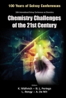 Chemistry Challenges of the 21st Century - Proceedings of the 100th Anniversary of the 26th International Solvay Conference on Chemistry By Kurt Wuthrich (Editor), Ben Feringa (Editor), Laurence Rongy (Editor) Cover Image