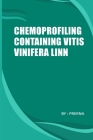 Chemoprofiling Containing Vitis Vinifera Linn By Prerana Prerana Cover Image