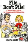 File...Don't Pile: A Proven Filing System for Personal and Professional Use Cover Image
