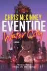 Eventide, Water City (The Water City Trilogy #2) By Chris Mckinney Cover Image
