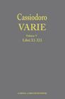 Cassiodoro Varie (Volume 5. Libri XI, XII) By Giovanni Cecconi (Editor), Ignazio Tantillo (Editor), Giardina Andrea (Editor) Cover Image