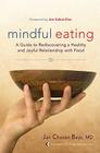 Mindful Eating: A Guide to Rediscovering a Healthy and Joyful Relationship with Food--includes CD By Jan Chozen Bays Cover Image