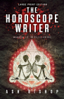 The Horoscope Writer (Large Print Edition) By Ash Bishop Cover Image