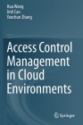 Access Control Management in Cloud Environments By Hua Wang, Jinli Cao, Yanchun Zhang Cover Image