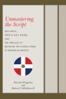 Unmastering the Script: Education, Critical Race Theory, and the Struggle to Reconcile the Haitian Other in Dominican Identity By Sheridan Wigginton, Richard T. Middleton, IV Cover Image