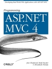 Programming ASP.NET MVC 4: Developing Real-World Web Applications with ASP.NET MVC By Jess Chadwick, Todd Snyder, Hrusikesh Panda Cover Image