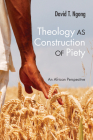 Theology as Construction of Piety: An African Perspective By David T. Ngong Cover Image