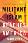 Militant Islam Reaches America By Daniel Pipes Cover Image