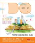 Text-Dependent Questions, Grades K-5: Pathways to Close and Critical Reading (Corwin Literacy) By Douglas Fisher, Nancy Frey, Heather L. Anderson Cover Image