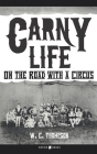 Carny Life: On the Road with a Circus By W. C. Thompson Cover Image