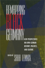 Remapping Black Germany: New Perspectives on Afro-German History, Politics, and Culture By Sara Lennox (Editor) Cover Image