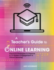 A Teacher's Guide to Online Learning: Practical Strategies to Improve K-12 Student Engagement in Virtual Learning By Lindy Hockenbary, Nikki Vradenburg (Contribution by), Traci Piltz (Contribution by) Cover Image