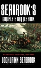 Seabrook's Complete Battle Book: War Between the States, 1861-1865 By Lochlainn Seabrook Cover Image