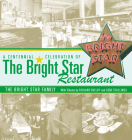 A Centennial Celebration of the Bright Star Restaurant By Inc. Bright Star Restaurant, Gene Stallings (Contributions by), Richard Shelby (Contributions by) Cover Image