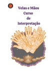 Velas e Mãos Curso de Interpretação By Alina a. Rubi, Angeline Rubi Cover Image