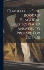 Chauffeurs Blue Book Of Practical Questions And Answers To Prepare For License Cover Image