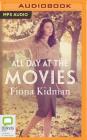 All Day at the Movies By Fiona Kidman, Edwina Wren (Read by) Cover Image