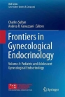 Frontiers in Gynecological Endocrinology: Volume 4: Pediatric and Adolescent Gynecological Endocrinology (Isge) By Charles Sultan (Editor), Andrea R. Genazzani (Editor) Cover Image