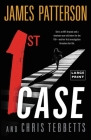 1st Case By James Patterson, Chris Tebbetts Cover Image
