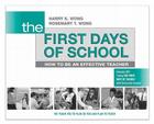 The First Days of School: How to Be an Effective Teacher By Harry K. Wong, Rosemary T. Wong Cover Image