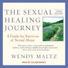 The Sexual Healing Journey: A Guide for Survivors of Sexual Abuse By Coleen Marlo (Read by), Wendy Maltz Cover Image