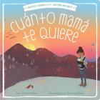 Cuánto mamá te quiere (Mama Loves You So) (New Books for Newborns) By Terry Pierce, Simone Shin (Illustrator) Cover Image