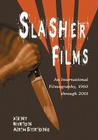 Slasher Films: An International Filmography, 1960 through 2001 Cover Image