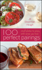 100 Perfect Pairings: Small Plates To Serve With Wines You Love By Jill Silverman Hough Cover Image
