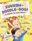 Sukkah-Doodle-Doo!: A Holiday to Crow About By Margie Blumberg, Tammie Lyon (Illustrator) Cover Image