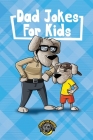 Dad Jokes for Kids: 400+ Knee-Slappers Guaranteed to Make Your Family Laugh Out Loud! By Cooper The Pooper Cover Image