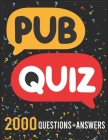 Pub Quiz: 2000 Questions And Answers General Knowledge Quiz Books for Adults By Juan Edwards Cover Image
