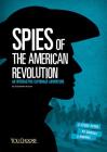 Spies of the American Revolution: An Interactive Espionage Adventure (You Choose: Spies) Cover Image