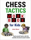 Chess Tactics Workbook for Kids By John Nunn Cover Image
