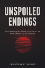 Unspoiled Endings: Reclaiming the Book of Revelation from Misuse and Neglect Cover Image