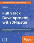 Full Stack Development with JHipster By Deepu K. Sasidharan, Sendil Kumar N. Cover Image