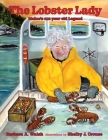 The Lobster Lady: Maine's 102-year-old Legend By Barbara A. Walsh, Shelby J. Crouse (Illustrator) Cover Image