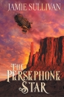 The Persephone Star By Jamie Sullivan Cover Image