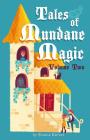 Tales of Mundane Magic: Volume Two By Shaina Krevat Cover Image