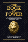 The Book of Power: The Greatest Works of the Ages on Attaining Mastery, Magnetism, and Personal Power By Mitch Horowitz Cover Image