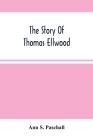The Story Of Thomas Ellwood By Ann S. Paschall Cover Image