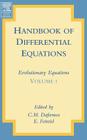 Handbook of Differential Equations: Evolutionary Equations: Volume 1 By C. M. Dafermos (Editor), Eduard Feireisl (Editor) Cover Image