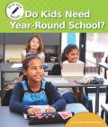 Do Kids Need Year-Round School? By Carolyn Williams-Noren Cover Image