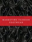 Marketing Fashion Footwear: The Business of Shoes (Required Reading Range #66) By Tamsin McLaren, Fiona Armstrong-Gibbs Cover Image