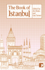 The Book of Istanbul: A City in Short Fiction (Reading the City) By Becky Harrison (Editor), Gul Turner (Editor) Cover Image