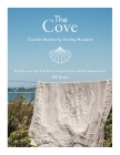 The Cove Crochet Blanket US terms: A pick your path pattern inspired by coastal adventures By Shelley Husband Cover Image