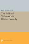 The Political Vision of the Divine Comedy (Princeton Legacy Library #262) By Joan M. Ferrante Cover Image