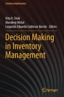 Decision Making in Inventory Management By Nita H. Shah (Editor), Mandeep Mittal (Editor), Leopoldo Eduardo Cárdenas-Barrón (Editor) Cover Image