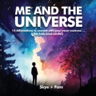 ME and the UNIVERSE: 14 Affirmations to connect with your inner vastness ... For kids (and adults!) Cover Image