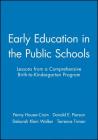 Early Education in the Public Schools: Lessons from a Comprehensive Birth-To-Kindergarten Program Cover Image