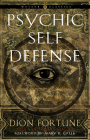 Psychic Self-Defense: The Definitive Manual for Protecting Yourself Against Paranormal Attack (Weiser Classics Series) Cover Image